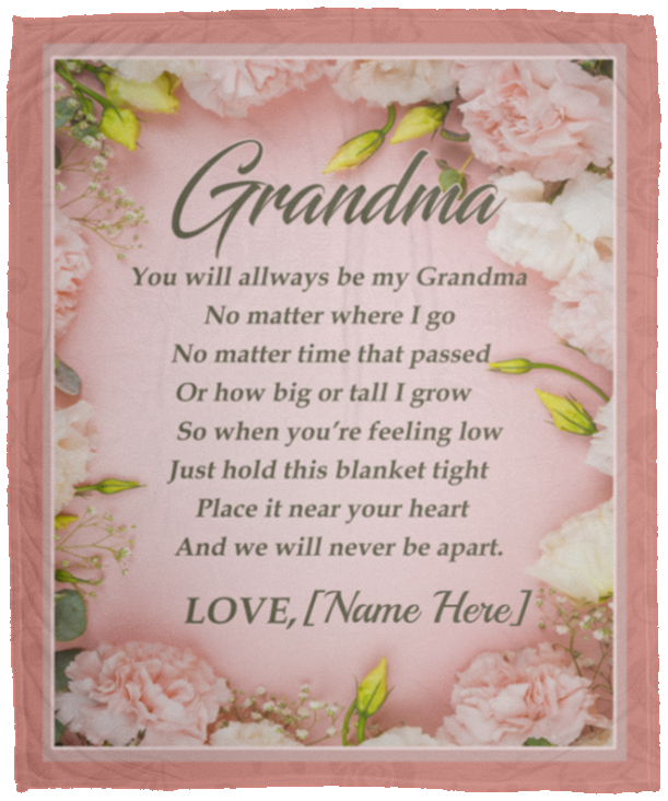 Personalized To My Grandma You Will Always Be My Grandma Flower Fleece Blanket - Mink Sherpa Blanket - Woven Blanket, White, Cozy Plush Fleece Blanket - 50x60