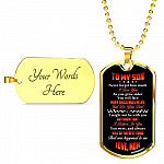 To My Son Never Forget How Much I Love You The Best Thing That Ever Happened To Me Love Mom Dog Tag Pendant Necklace - Dog Tag (Gold Plated)