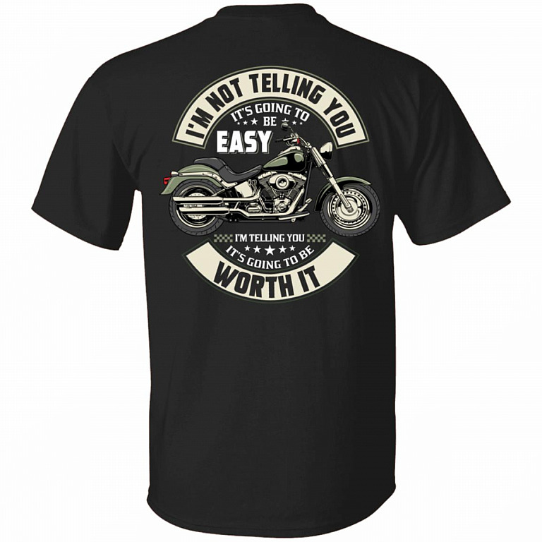 I'm Not Telling You It's Going To Be Easy I'm Telling You It's Going To Be Worth It Print On Back T-Shirt, Black, Unisex T-Shirt