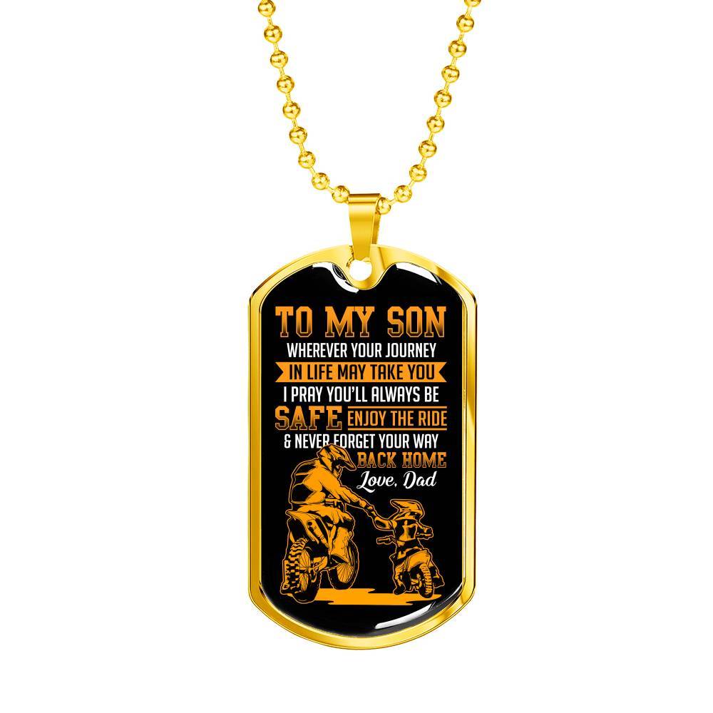 Motorbike To My Son Wherever Your Journey In Life May Take You Dog Tag Necklace - Dog Tag (Gold Plated) Motorbike To My Son Wherever Your Journey In Life May Take You Dog Tag Necklace - Dog Tag (Gold Plated)