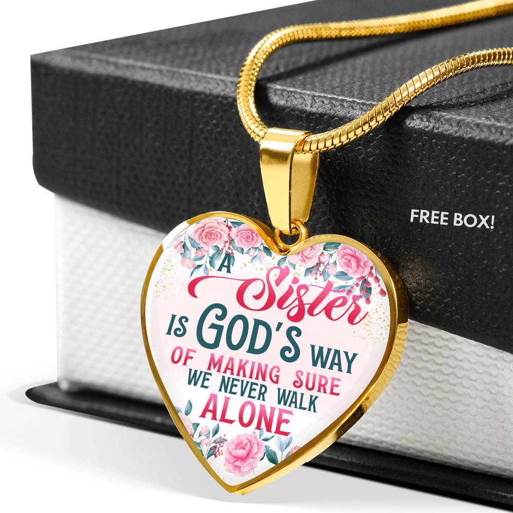 A Sister Is God's Way Of Making Sure We Never Walk Alone Heart Pendant Necklace - Sister Christmas Gift - Heart Luxury Necklace (Gold Plated)