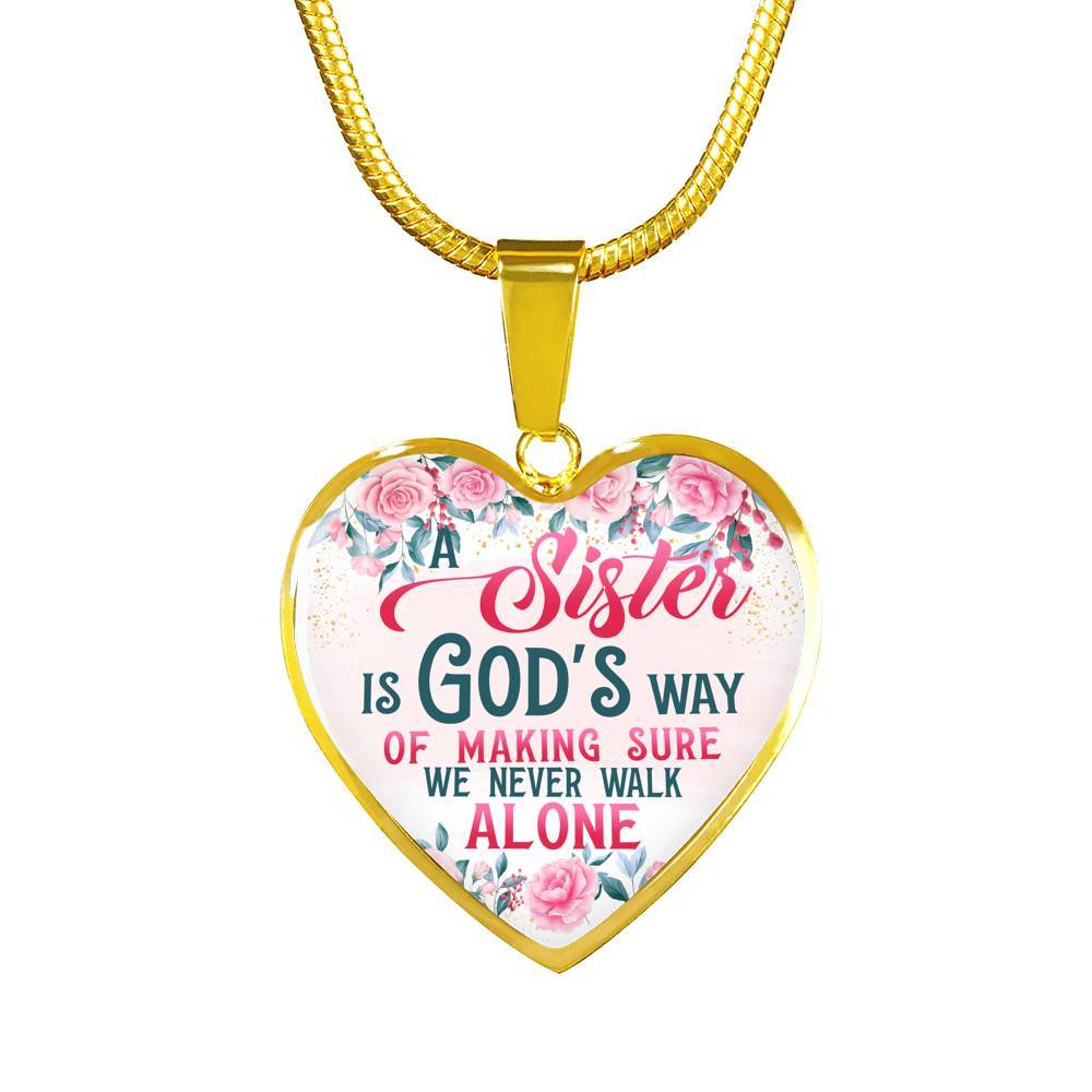 A Sister Is God's Way Of Making Sure We Never Walk Alone Heart Pendant Necklace - Sister Christmas Gift - Heart Luxury Necklace (Gold Plated)