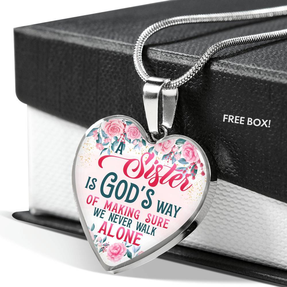A Sister Is God's Way Of Making Sure We Never Walk Alone Heart Pendant Necklace - Sister Christmas Gift - Heart Luxury Necklace (Silver)