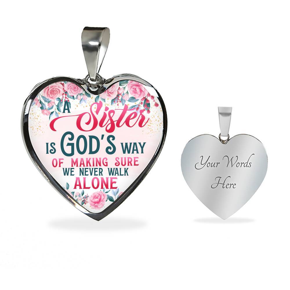 A Sister Is God's Way Of Making Sure We Never Walk Alone Heart Pendant Necklace - Sister Christmas Gift - Heart Luxury Necklace (Silver)