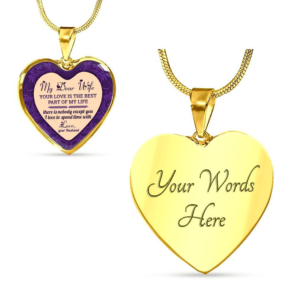 My Dear Wife Your Love Is The Best Part of My Life There Is Nobody Except You I Love To Spend Time With Heart Pendant Necklace - Heart Luxury Necklace (Gold Plated)