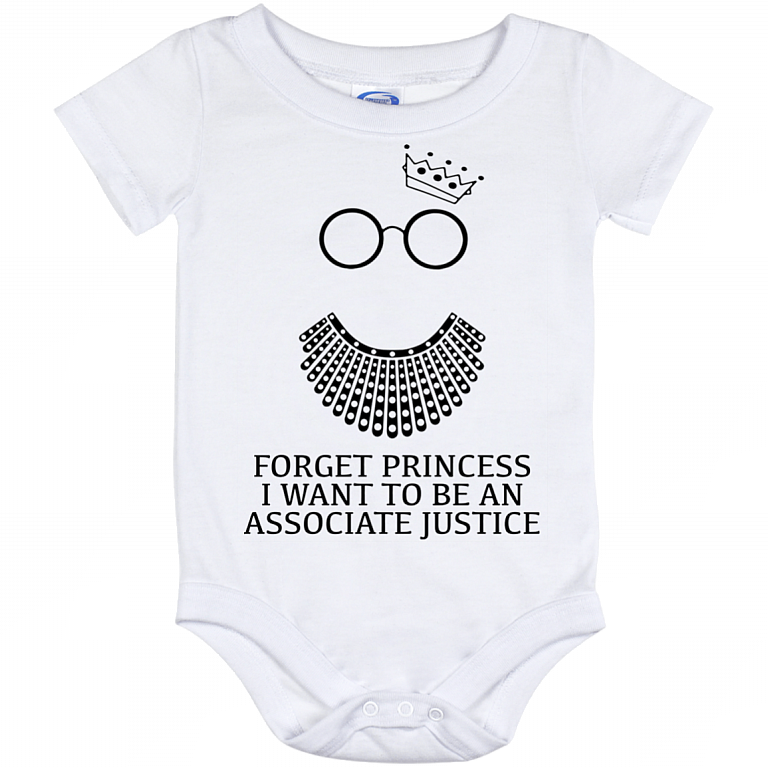 Forget Princess I Want to Be an Associate Justice White RBG Lace Collar Baby Onesie - Baby Infant Bodysuit, White, Baby Onesie - 12 Month
