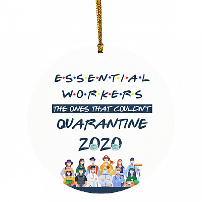 Essential Worker The Ones That Couldn't Quarantine Decorative Christmas Ornament - Holiday Flat Circle Ornament, White, Circle Ornament