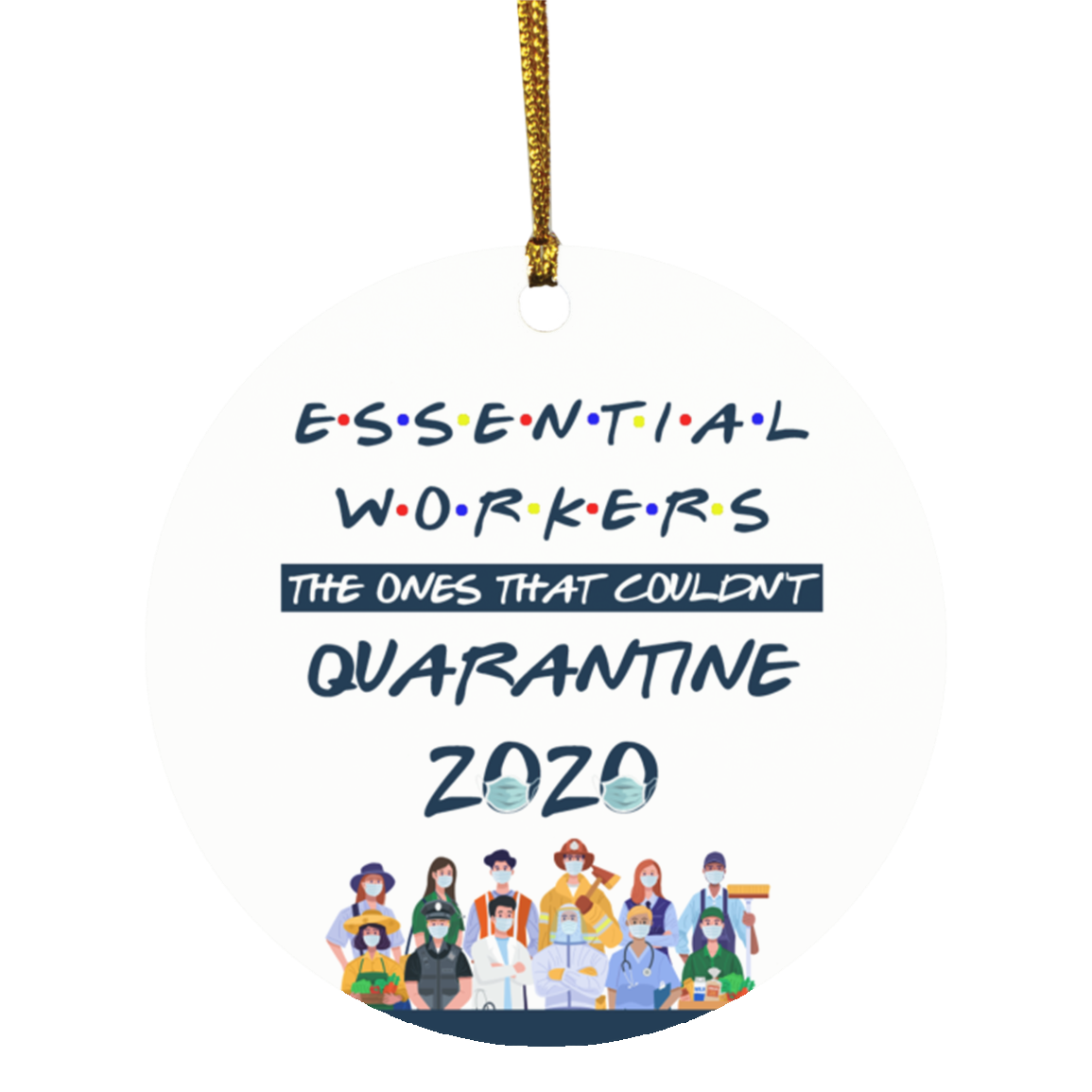 Essential Worker The Ones That Couldn't Quarantine Decorative Christmas Ornament - Holiday Flat Circle Ornament, White, Circle Ornament Essential Worker The Ones That Couldn't Quarantine Decorative Christmas Ornament - Holiday Flat Circle Ornament, White, Circle Ornament