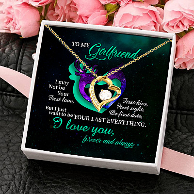 To My Girlfriend I May Not Be Your First Love But Want To Be Your Last Everything Forever Love Pendant Necklace