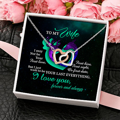 To My Wife I May Not Be Your First Love But Want To Be Your Last Everything Interlocking Hearts Pendant Necklace