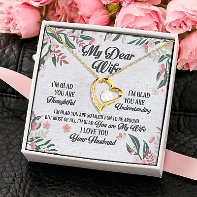 My Dear Wife I'm Glad You Are Thoughtful Most Of I'm Glad You Are My Wife Forever Love Pendant Necklace