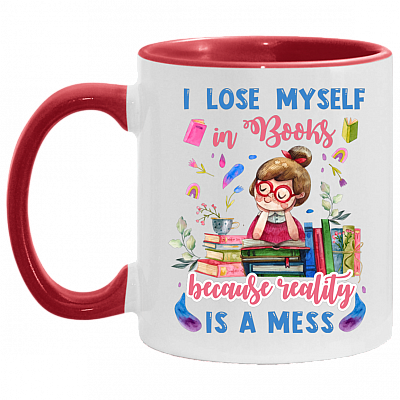 I Lose Myself In Books Because Reality Is A Mess Accent Mug - Coffee Mug, White/Red, 11 oz. Accent Mug