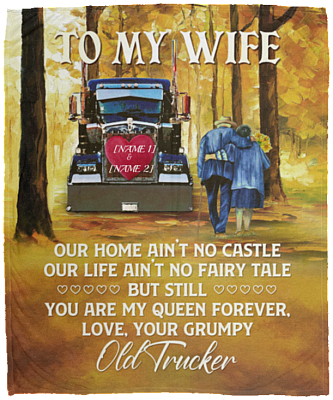 Personalized to My Trucker Wife Our Home Ain't No Castle Our Life Ain't Fairy Tale from Husband Premium Sherpa Blanket, White, Cozy Plush Fleece Blanket - 50x60