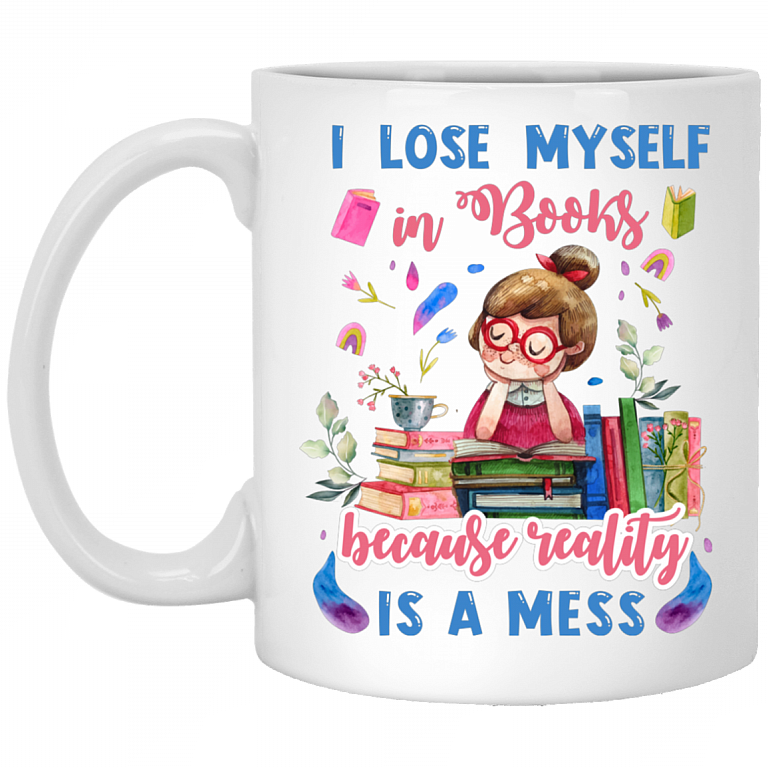 I Lose Myself In Books Because Reality Is A Mess Ceramic Coffee Mug - Water Bottle - Beer Stein, White, 11 oz. White Mug
