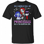 In A World Full Of Princesses Be A Tim-Burton Girl Shirt - Funny Horror Movies Shirt - Halloween Shirt, Black, Unisex T-Shirt