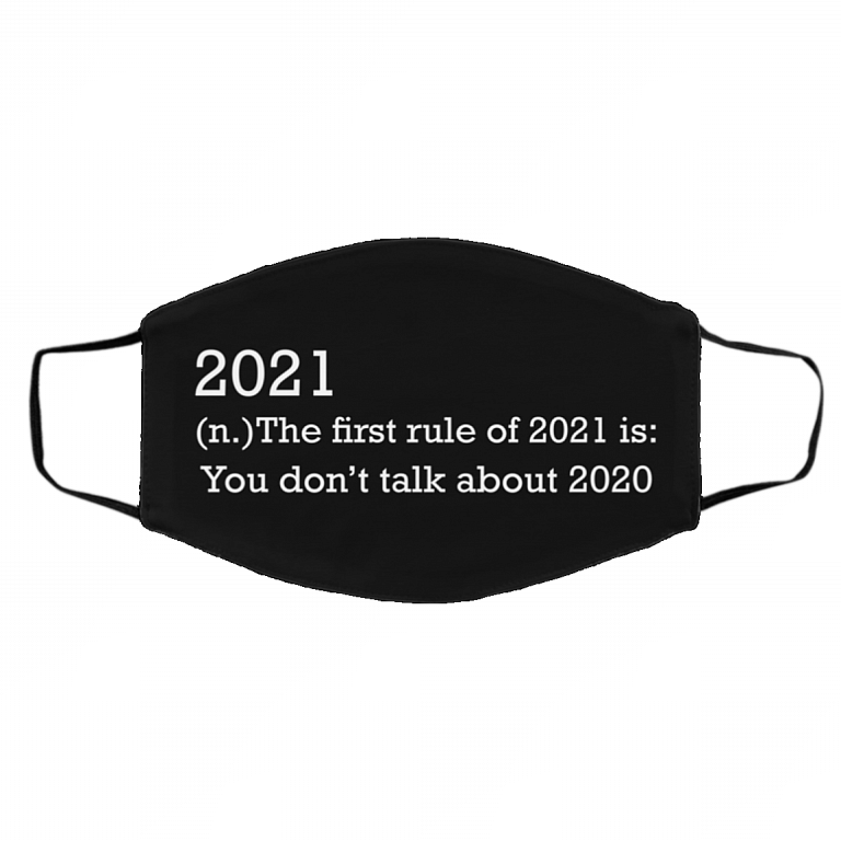 2021 the First Rule Is Don't Talk About 2020 Washable Reusable Custom - Cloth Face Mask Cover, Black, Cloth Face Cover – Medium/Large