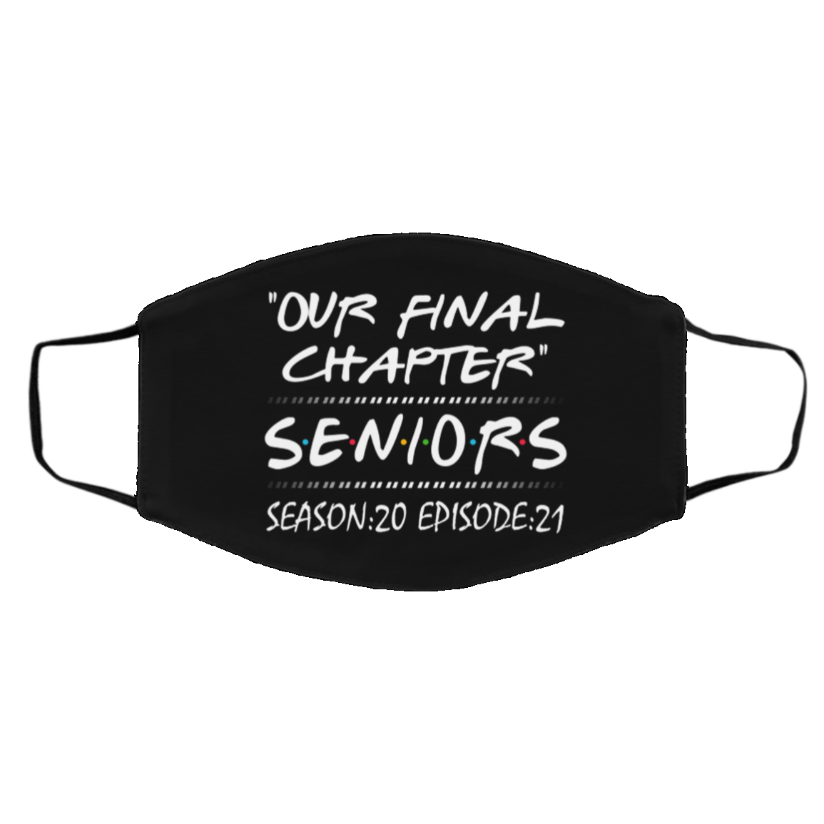 Our Final Chapter Seniors Season 20 Episode 21 Washable Reusable Custom Printed Cloth Face Mask Cover, Black, Cloth Face Cover – Medium/Large Our Final Chapter Seniors Season 20 Episode 21 Washable Reusable Custom Printed Cloth Face Mask Cover, Black, Cloth Face Cover – Medium/Large