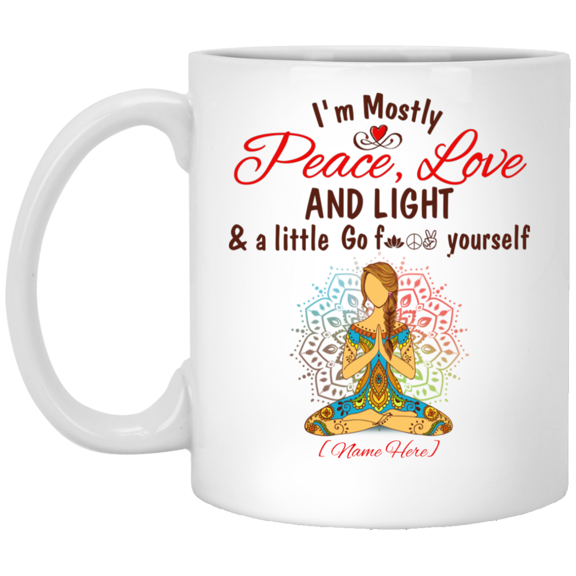 Personalized I'm Mostly Peace Love And Light And A Little Go Fuck Yourself Blonde Hair Ceramic Coffee Mug, White, 11 oz. White Mug Personalized I'm Mostly Peace Love And Light And A Little Go Fuck Yourself Blonde Hair Ceramic Coffee Mug, White, 11 oz. White Mug