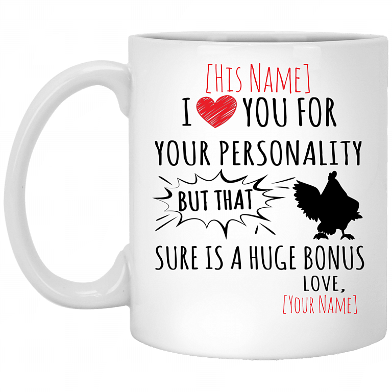 Personalized I Love You For Your Personality But That Cock Sure Is A Huge Bonus Coffee Mug - Beer Stein, White, 11 oz. White Mug