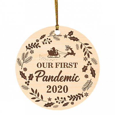 Our First Pandemic 2020 Circle Christmas Ornament Keepsake - Funny Quarantine Lockdown Christmas Ornament, White, Circle Ornament
