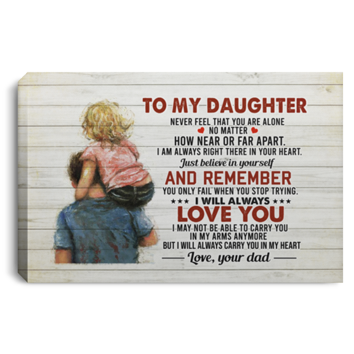 From Dad To My Daughter Never Feel That You Are Alone Gallery Wrapped Framed Canvas Prints - Unframed Poster, White, 0.75'' Framed Canvas From Dad To My Daughter Never Feel That You Are Alone Gallery Wrapped Framed Canvas Prints - Unframed Poster, White, 0.75'' Framed Canvas