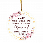 Personalized 2020 the Year We Were Almost Married - Postponed Wedding Keepsake - Circle Ornament, White, Circle Ornament
