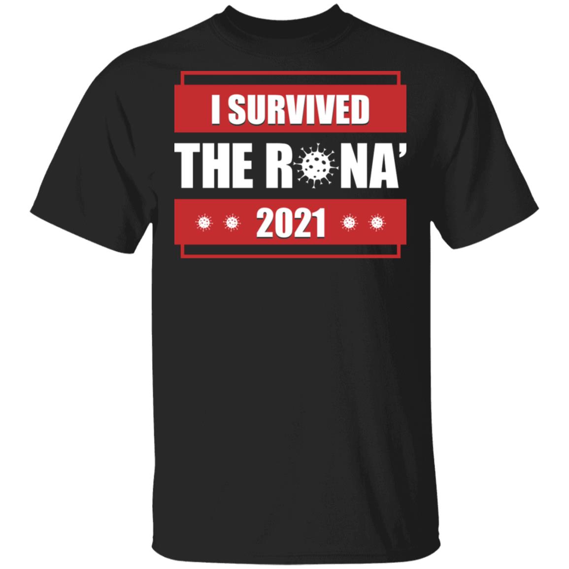 I Survive The 'Rona 2021 Funny Covi-19 T-Shirt, Black, Unisex T-Shirt
