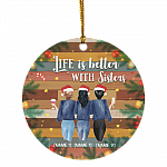 Personalized Life Is Better With Sisters Christmas Ornament - Holiday Flat Circle Ornament, White, Circle Ornament