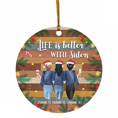 Personalized Life Is Better With Sisters Christmas Ornament - Holiday Flat Circle Ornament, White, Circle Ornament
