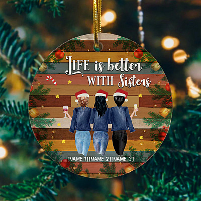 Alternative view of Personalized Life Is Better With Sisters Christmas Ornament - Holiday Flat Circle Ornament