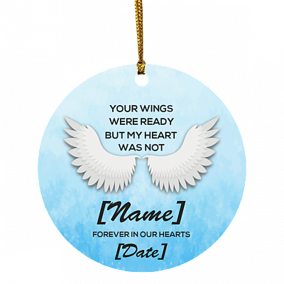 Your Wings Were Ready but My Heart Was Not Personalize Decorative Christmas Ornament - Circle Ornament, White, Circle Ornament