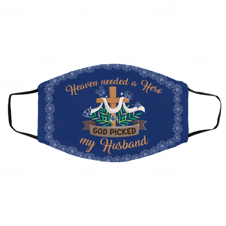 Heaven Needed A Hero God Picked My Husband Washable Reusable Custom Printed Cloth Face Mask Cover, White, Cloth Face Cover – Medium/Large
