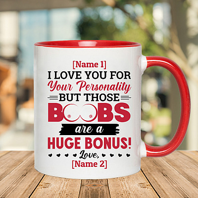 Alternative view of Personalized I Love You For Your Personality But Those Boobs Are A Huge Bonus Accent Coffee Mug