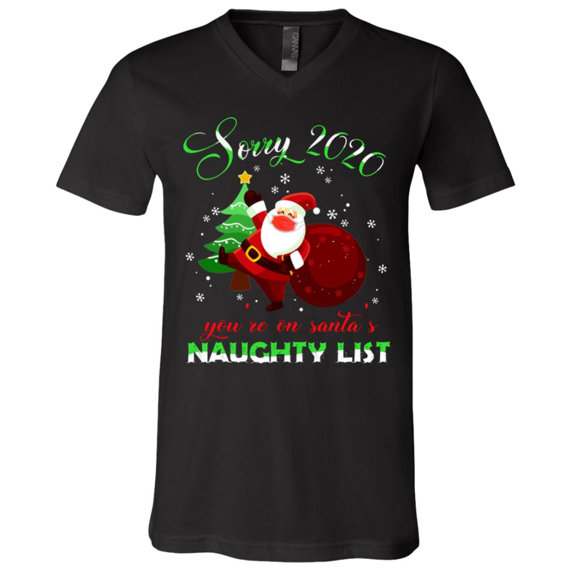 Sorry 2020 You're On Santa's Naughty List Funny Santa Mask Christmas Quarantine T-Shirt - V-Neck, Black, V-Neck T-Shirt