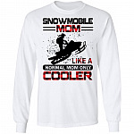 Snowmobile Mom Like A Normal Mom Only Cooler Hoodie - Sweatshirt - Long Sleeve, White, Long Sleeve