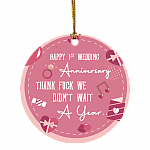 1ST Wedding Anniversary We Didn't Wait A Year Decorative Christmas Ornament - Holiday Flat Circle Ornament, White, Circle Ornament
