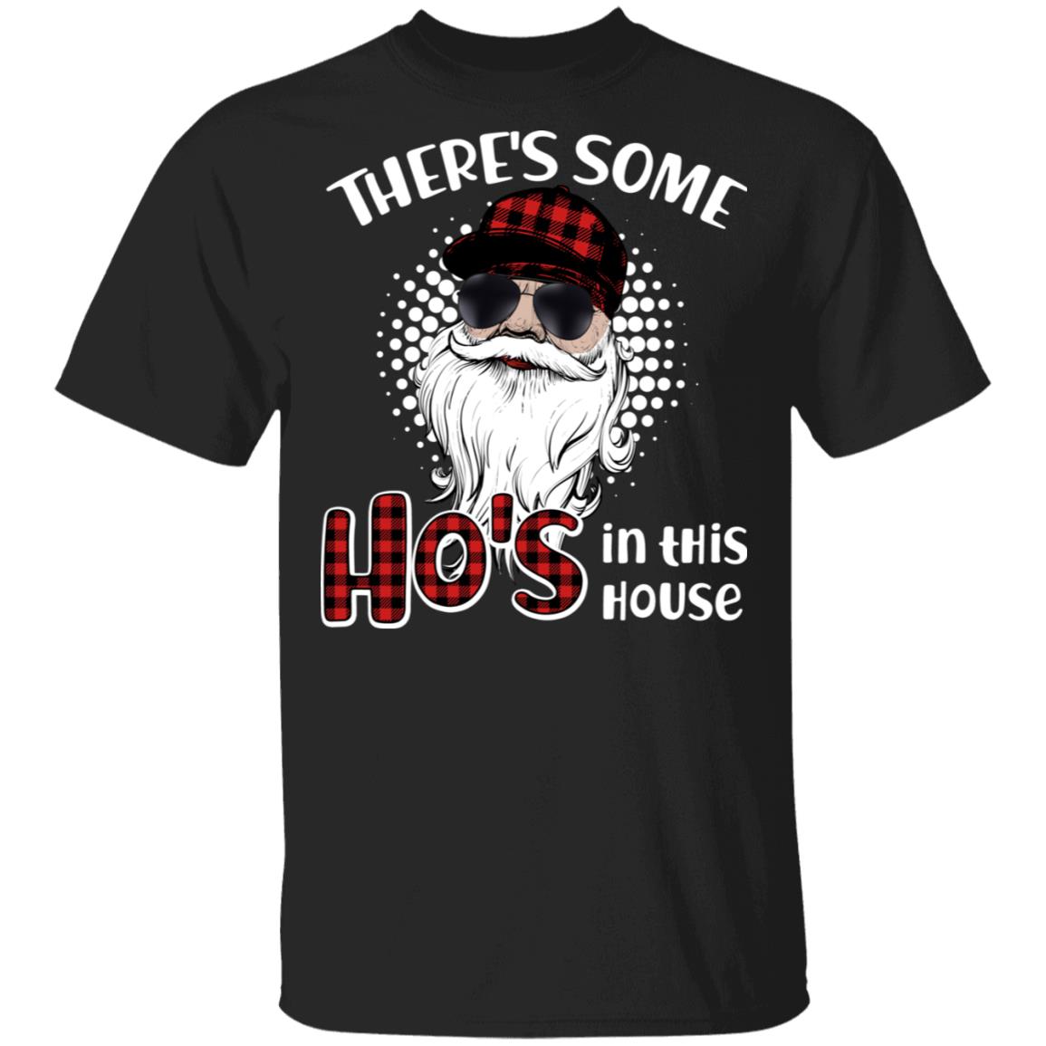 There's Some Ho's In This House T-Shirt - Funny Christmas Santa Claus Red Plaid Shirt, Black, Unisex T-Shirt