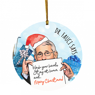 Dr Fauci Wash Your Hand Stay At Home And Merry Christmas Ornament Keepsake - Flat Circle Ornament, White, Circle Ornament