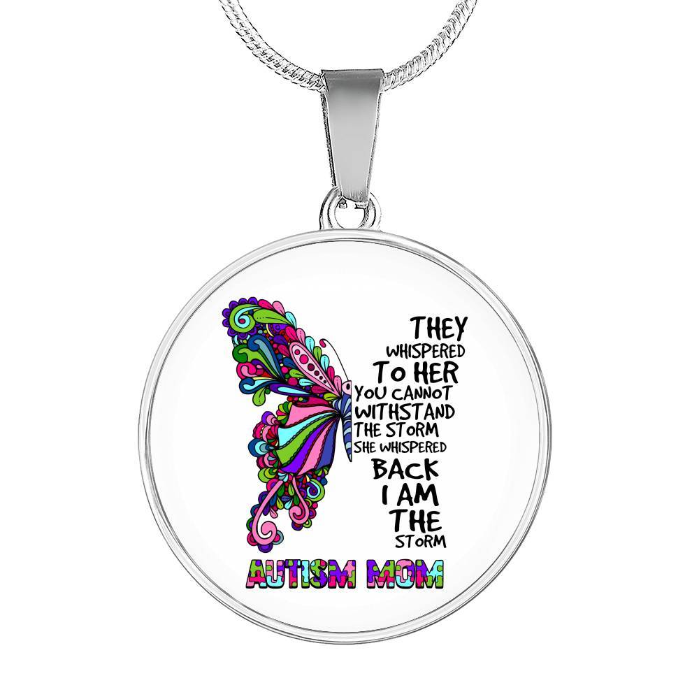 Autism Mom They Whispered To Her You Can't Withstand The Storm She Whispered Back I Am The Storm Circle Pendant Necklace - Circle Luxury Necklace (Silver) Autism Mom They Whispered To Her You Can't Withstand The Storm She Whispered Back I Am The Storm Circle Pendant Necklace - Circle Luxury Necklace (Silver)