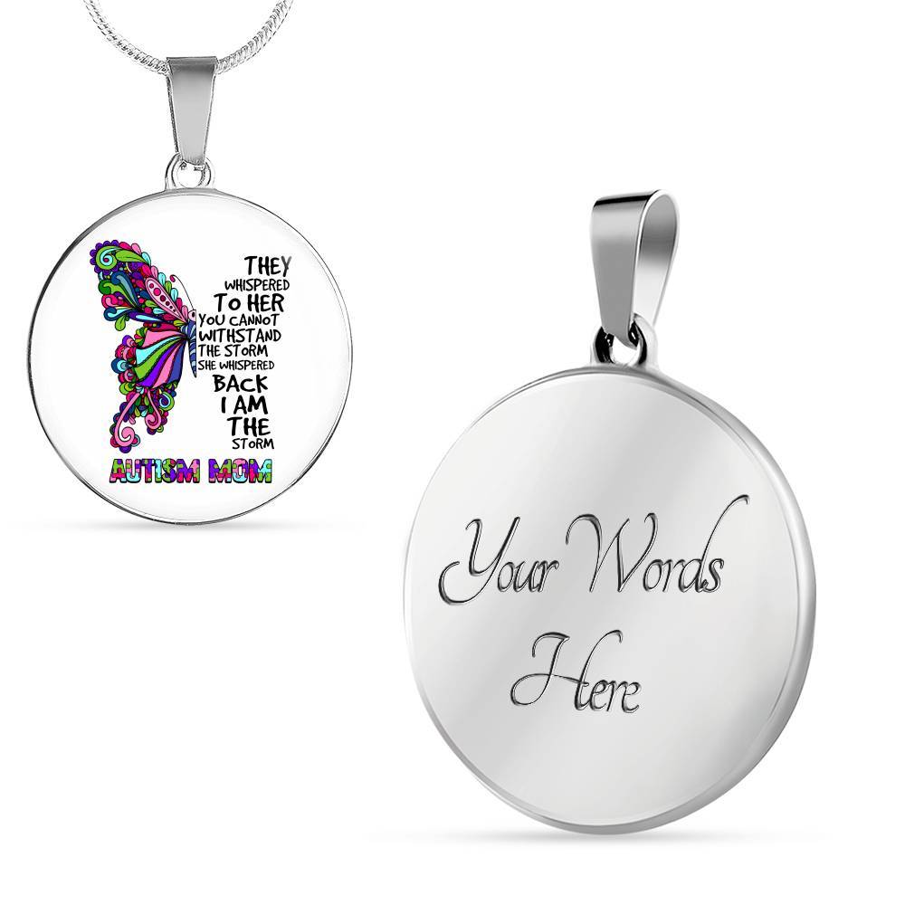 Autism Mom They Whispered To Her You Can't Withstand The Storm She Whispered Back I Am The Storm Circle Pendant Necklace - Circle Luxury Necklace (Silver) Autism Mom They Whispered To Her You Can't Withstand The Storm She Whispered Back I Am The Storm Circle Pendant Necklace - Circle Luxury Necklace (Silver)