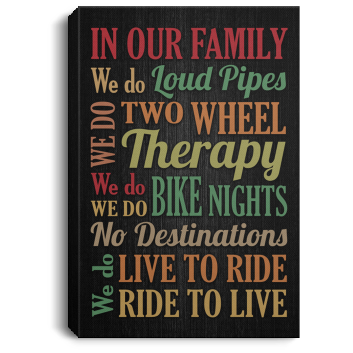 In Our Family We Do Loud Pipes Two Wheel Bike Nights Live To Ride Framed Canvas Prints - Unframed Poster, White, 0.75'' Framed Canvas In Our Family We Do Loud Pipes Two Wheel Bike Nights Live To Ride Framed Canvas Prints - Unframed Poster, White, 0.75'' Framed Canvas