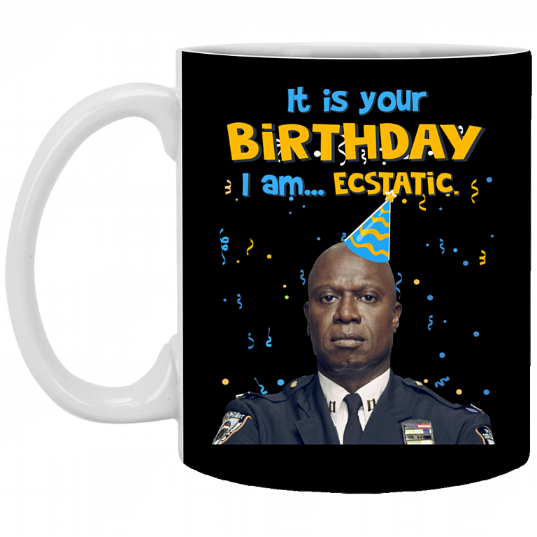 It Is You Birthday I Am Ecstatic Coffee Mug - Beer Stein - Water Bottle - Color Changing Mug, Black, 11 oz. White Mug