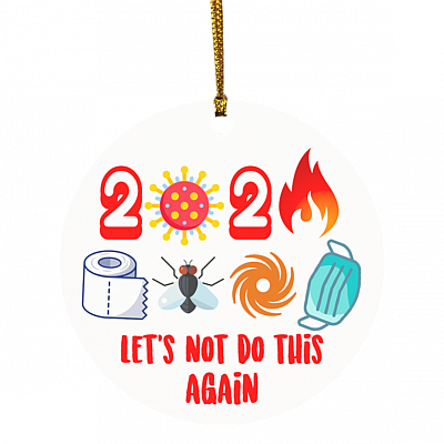 2020 Let's Not Do It Again Circle Ornament - Funny Christmas 2020 Holiday Decoration Gift, White, Circle Ornament