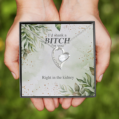 Alternative view of I'd Shank A Btch for You Right In The Kidney Forever Love Pendant Necklace