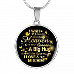 I Wish I Could Climb Up To Heaven To Give My Grandpa A Big Hug and Tell Him I Love Him Circle Pendant Necklace - Circle Luxury Necklace (Silver)