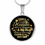 I Wish I Could Climb Up To Heaven To Give My Grandma A Big Hug and Tell Her I Love Her Circle Pendant Necklace - Circle Luxury Necklace (Silver)