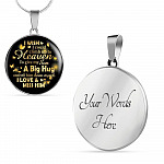 I Wish I Could Climb Up To Heaven To Give My Son A Big Hug and Tell Him I Love Him Circle Pendant Necklace - Circle Luxury Necklace (Silver)