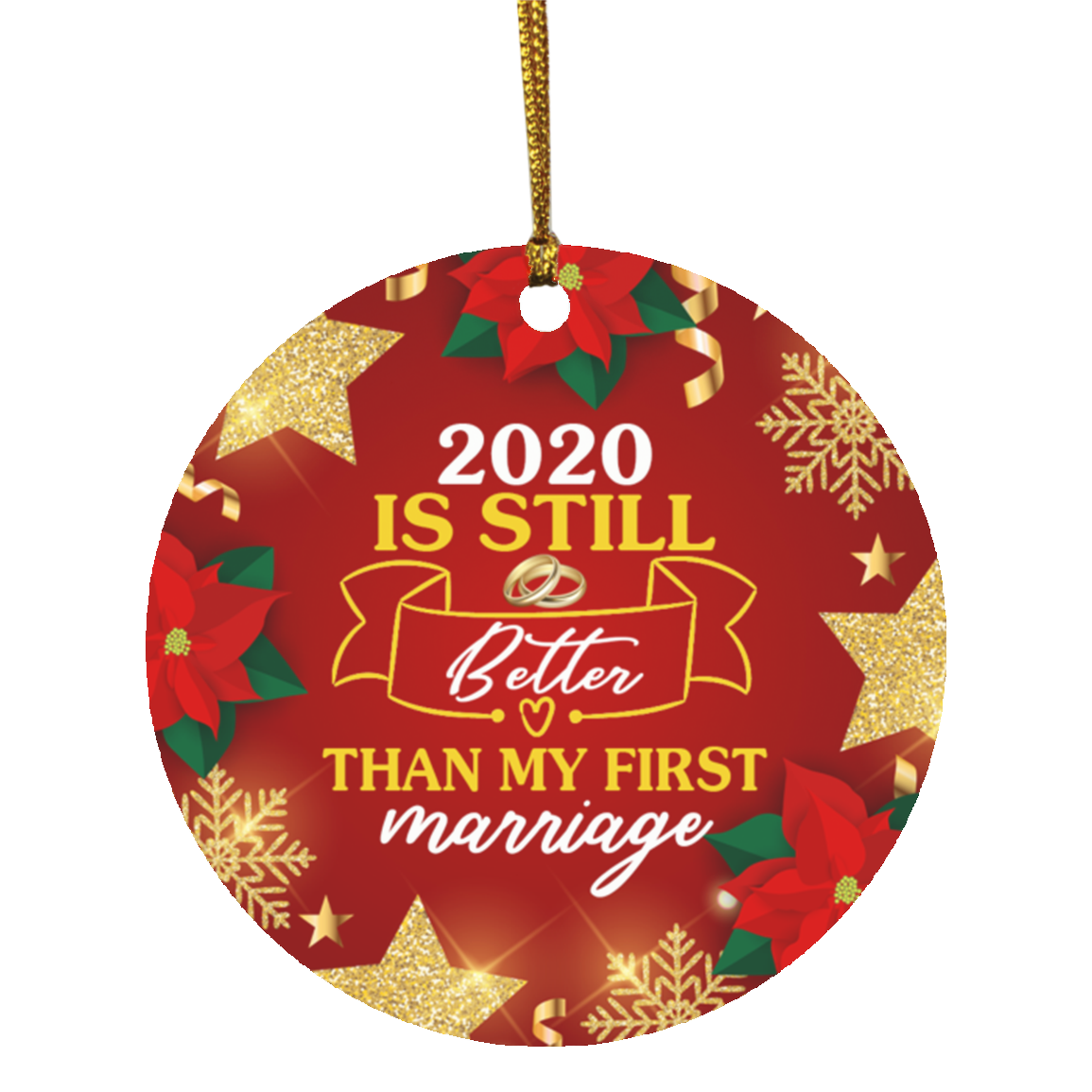 2020 Is Still Better Than My First Marriage Decorative Christmas Ornament Holiday Flat Circle Ornament, White, Circle Ornament 2020 Is Still Better Than My First Marriage Decorative Christmas Ornament Holiday Flat Circle Ornament, White, Circle Ornament