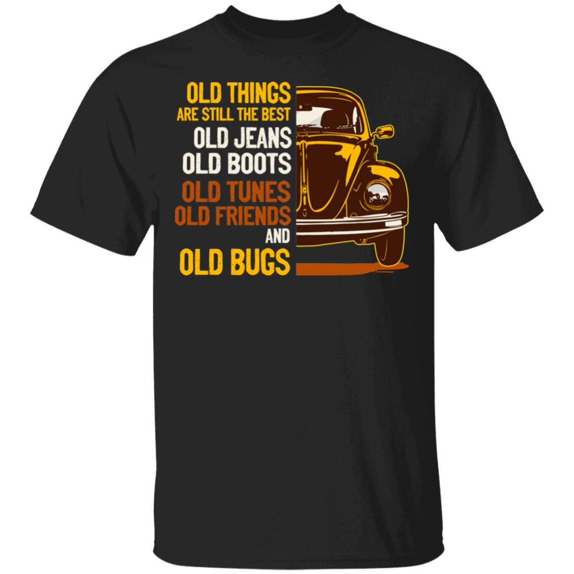 Old Things Are Still The Best T-Shirt - Funny Vintage Bug CarShirt, Black, Unisex T-Shirt