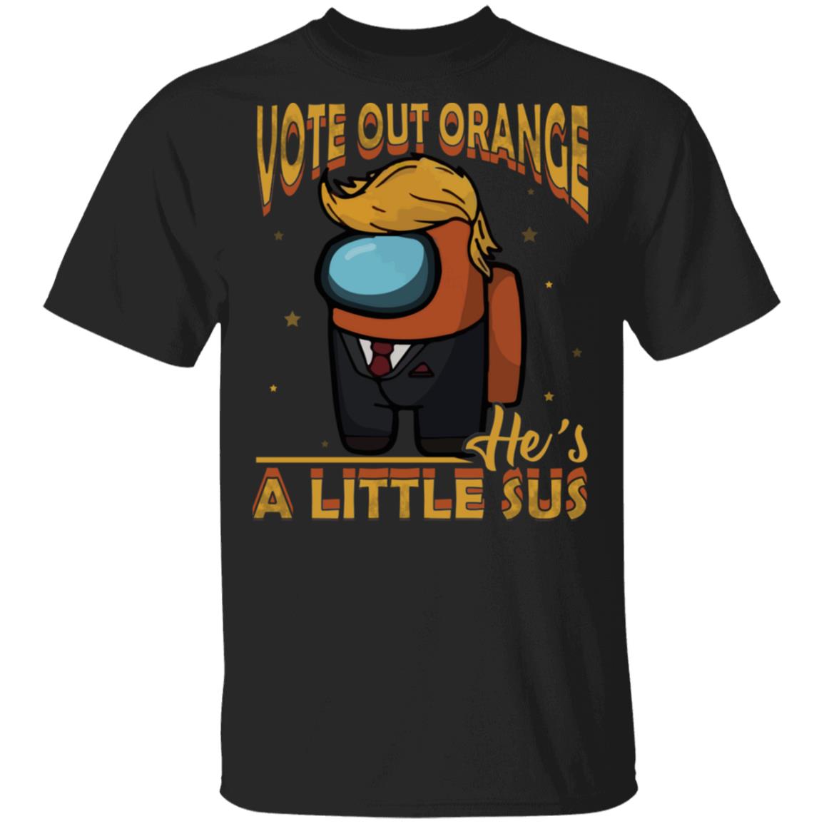 Vote Out Orange T-Shirt - Funny Among Us Shirt, Black, Unisex T-Shirt